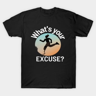 Amputee Runner. What's Your Excuse? T-Shirt
